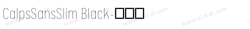 CalpsSansSlim Black字体转换